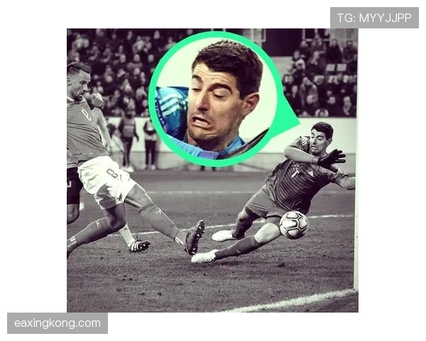 库尔图瓦转会皇马后的质疑与正名：一场守门员的逆袭转折